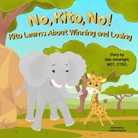 No, Kito, No!: Kito Learns About Winning and Losing (An Emotional Regulation Series) - No, Kito, No!: Kito Learns About Winning and Losing (An Emotional Regulation Series) - jetzt bei oelder-buchhandlung.de kaufen