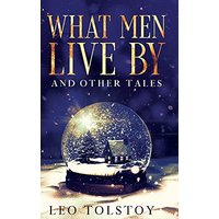 What Men Live By and Other Tales: Annotated - What Men Live By and Other Tales: Annotated - jetzt bei oelder-buchhandlung.de kaufen
