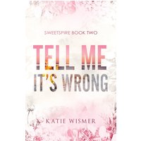 Tell Me It's Wrong: Alternate Cover (Sweetspire) - Tell Me It's Wrong: Alternate Cover (Sweetspire) - jetzt bei oelder-buchhandlung.de kaufen