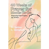 40 Weeks of Prayer for Moms-To-Be - 40 Weeks of Prayer for Moms-To-Be - jetzt bei oelder-buchhandlung.de kaufen