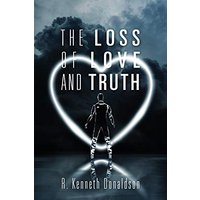 The Loss of Love and Truth - The Loss of Love and Truth - jetzt bei oelder-buchhandlung.de kaufen