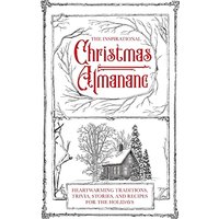 The Inspirational Christmas Almanac: Heartwarming Traditions, Trivia, Stories, and Recipes for the Holidays - The Inspirational Christmas Almanac: Heartwarming Traditions, Trivia, Stories, and Recipes for the Holidays - jetzt bei oelder-buchhandlung.de kaufen