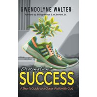 Destination Success: A Teen's Guide To A Closer Walk With God - Destination Success: A Teen's Guide To A Closer Walk With God - jetzt bei oelder-buchhandlung.de kaufen