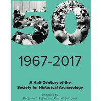 A Half Century of the Society for Historical Archaeology - A Half Century of the Society for Historical Archaeology - jetzt bei oelder-buchhandlung.de kaufen