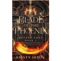 Blade of the Phoenix (Riviand Lost, Band 1) - Blade of the Phoenix (Riviand Lost, Band 1) - jetzt bei oelder-buchhandlung.de kaufen