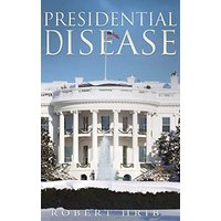 Presidential Disease - Presidential Disease - jetzt bei oelder-buchhandlung.de kaufen