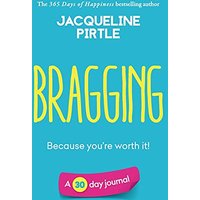 Bragging - Because you're worth it: A 30 day journal - Bragging - Because you're worth it: A 30 day journal - jetzt bei oelder-buchhandlung.de kaufen