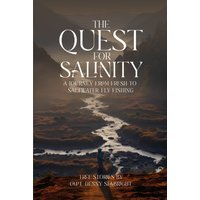 The Quest for Salinity: A Journey from Fresh to Saltwater Fly Fishing - The Quest for Salinity: A Journey from Fresh to Saltwater Fly Fishing - jetzt bei oelder-buchhandlung.de kaufen