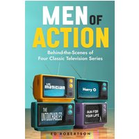 Men of Action: Behind-the-Scenes of Four Classic TV Series - Men of Action: Behind-the-Scenes of Four Classic TV Series - jetzt bei oelder-buchhandlung.de kaufen