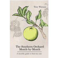 The Southern Orchard Month-by-Month - The Southern Orchard Month-by-Month - jetzt bei oelder-buchhandlung.de kaufen