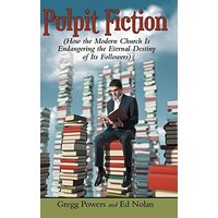 Pulpit Fiction: How the Modern Church Is Endangering the Eternal Destiny of Its Followers - Pulpit Fiction: How the Modern Church Is Endangering the Eternal Destiny of Its Followers - jetzt bei oelder-buchhandlung.de kaufen