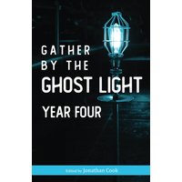 Gather by the Ghost Light: Year Four - Gather by the Ghost Light: Year Four - jetzt bei oelder-buchhandlung.de kaufen