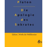 Die Apologie des Sokrates: Die Verteidigungsrede