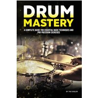 DRUM MASTERY: A Complete Guide for Essential Basic Techniques and Pro Precision (Music Mastery) - DRUM MASTERY: A Complete Guide for Essential Basic Techniques and Pro Precision (Music Mastery) - jetzt bei oelder-buchhandlung.de kaufen
