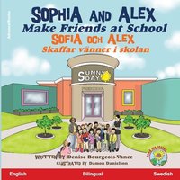 Sophia and Alex Make Friends at School: Sophia och Alex Skaffar vänner i skolan - Sophia and Alex Make Friends at School: Sophia och Alex Skaffar vänner i skolan - jetzt bei oelder-buchhandlung.de kaufen