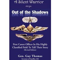 A Silent Warrior Steps Out of the Shadows: First Career Officer In His Highly Classified Field To Tell Their Story (Revised Edition) - A Silent Warrior Steps Out of the Shadows: First Career Officer In His Highly Classified Field To Tell Their Story (Revised Edition) - jetzt bei oelder-buchhandlung.de kaufen