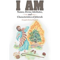 I Am: Names, Divine Attributes, and Characteristics of Jehovah - I Am: Names, Divine Attributes, and Characteristics of Jehovah - jetzt bei oelder-buchhandlung.de kaufen