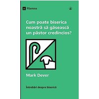 Cum poate biserica noastră să găsească un păstor credincios? (How Can Our Church Find a Faithful Pastor?) (Romanian) (Church Questions (Romanian)) - Cum poate biserica noastră să găsească un păstor credincios? (How Can Our Church Find a Faithful Pastor?) (Romanian) (Church Questions (Romanian)) - jetzt bei oelder-buchhandlung.de kaufen