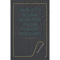 Simplicity Sewing Book for Young Fashion Designers
