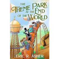The Theme Park at the End of the World - The Theme Park at the End of the World - jetzt bei oelder-buchhandlung.de kaufen
