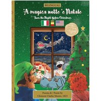 BILINGUAL 'Twas the Night Before Christmas - 200th Anniversary Edition: NEAPOLITAN ’A magica notte ’e Natale (Twas the Night Before Christmas Series - 200th Anniversary Edition) - BILINGUAL 'Twas the Night Before Christmas - 200th Anniversary Edition: NEAPOLITAN ’A magica notte ’e Natale (Twas the Night Before Christmas Series - 200th Anniversary Edition) - jetzt bei oelder-buchhandlung.de kaufen