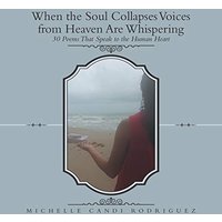When the Soul Collapses Voices from Heaven Are Whispering: 30 Poems That Speak to the Human Heart - When the Soul Collapses Voices from Heaven Are Whispering: 30 Poems That Speak to the Human Heart - jetzt bei oelder-buchhandlung.de kaufen