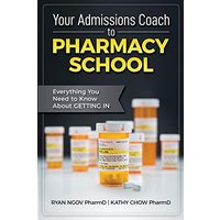 Your Admissions Coach to Pharmacy School: Everything You Need to Know about Getting In - Your Admissions Coach to Pharmacy School: Everything You Need to Know about Getting In - jetzt bei oelder-buchhandlung.de kaufen