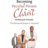 Becoming a Peculiar Person in Christ: Working God's Principles - Becoming a Peculiar Person in Christ: Working God's Principles - jetzt bei oelder-buchhandlung.de kaufen