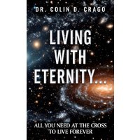Living with Eternity: All You Need at the Cross to Live Forever - Living with Eternity: All You Need at the Cross to Live Forever - jetzt bei oelder-buchhandlung.de kaufen