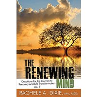 The Renewing Mind: Devotions for the Journey to Recovery and Life Transformation - Vol. 1 - The Renewing Mind: Devotions for the Journey to Recovery and Life Transformation - Vol. 1 - jetzt bei oelder-buchhandlung.de kaufen