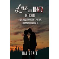 Love and Death in Tucson (A Love and Death Mystery & Political Espionage Novel, Band 11) - Love and Death in Tucson (A Love and Death Mystery & Political Espionage Novel, Band 11) - jetzt bei oelder-buchhandlung.de kaufen
