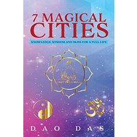 7 Magical Cities: Knowledge, Wisdom, and Bliss for a Full Life - 7 Magical Cities: Knowledge, Wisdom, and Bliss for a Full Life - jetzt bei oelder-buchhandlung.de kaufen