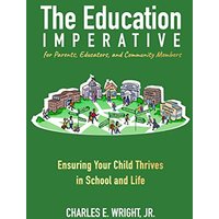 The Education Imperative for Parents, Educators, and Community Members: Ensuring Your Child Thrives in School and Life - The Education Imperative for Parents, Educators, and Community Members: Ensuring Your Child Thrives in School and Life - jetzt bei oelder-buchhandlung.de kaufen