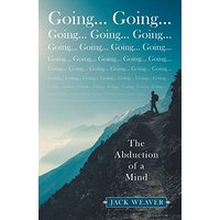 Going... Going...: The Abduction of a Mind - Going... Going...: The Abduction of a Mind - jetzt bei oelder-buchhandlung.de kaufen