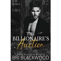 The Billionaire's Auction: A Dark Billionaire Romance (The Ruthless Billionaire Trilogy, Band 1) - The Billionaire's Auction: A Dark Billionaire Romance (The Ruthless Billionaire Trilogy, Band 1) - jetzt bei oelder-buchhandlung.de kaufen