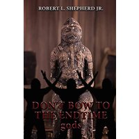 DON'T BOW TO THE Endtime gods - DON'T BOW TO THE Endtime gods - jetzt bei oelder-buchhandlung.de kaufen