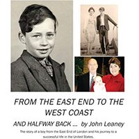 From the East End to the West Coast and Halfway Back: The story of a boy from the East End of London and his journey to a successful life in the United States - From the East End to the West Coast and Halfway Back: The story of a boy from the East End of London and his journey to a successful life in the United States - jetzt bei oelder-buchhandlung.de kaufen