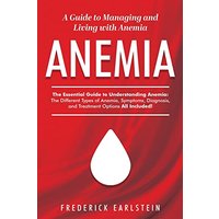Anemia: A Guide to Managing and Living with Anemia - Anemia: A Guide to Managing and Living with Anemia - jetzt bei oelder-buchhandlung.de kaufen