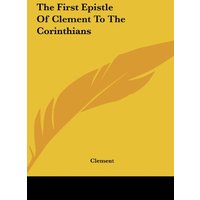 The First Epistle Of Clement To The Corinthians