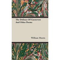 The Defence Of Guenevere And Other Poems