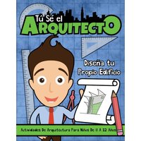Tú sé el Arquitecto: Diseña Tu Propio Edificio | Actividades Arquitectónicas para Niños de 8 a 12 Años: Diseña Tu Propio Edificio | Actividades ... Arquitectónicas para Niños de 8 a 12 Años - Tú sé el Arquitecto: Diseña Tu Propio Edificio | Actividades Arquitectónicas para Niños de 8 a 12 Años: Diseña Tu Propio Edificio | Actividades ... Arquitectónicas para Niños de 8 a 12 Años - jetzt bei oelder-buchhandlung.de kaufen