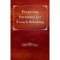 Preparing Furniture for French Polishing