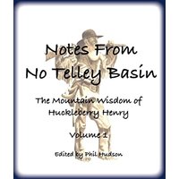 Notes From No Telley Basin Volume 1: The Mountain Vision of Huckleberry Henry - Notes From No Telley Basin Volume 1: The Mountain Vision of Huckleberry Henry - jetzt bei oelder-buchhandlung.de kaufen