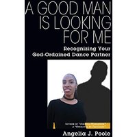 A Good Man Is Looking For Me: Recognizing Your God-Ordained Dance Partner - A Good Man Is Looking For Me: Recognizing Your God-Ordained Dance Partner - jetzt bei oelder-buchhandlung.de kaufen