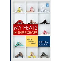 MY FEATS IN THESE SHOES: A Solely Original Memoir - MY FEATS IN THESE SHOES: A Solely Original Memoir - jetzt bei oelder-buchhandlung.de kaufen