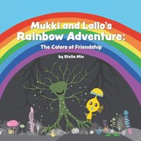 Mukki and Lallo's Rainbow Adventure: The Colors of Friendship - Mukki and Lallo's Rainbow Adventure: The Colors of Friendship - jetzt bei oelder-buchhandlung.de kaufen