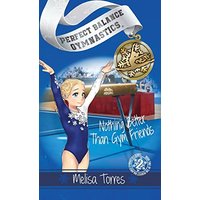 Nothing Better Than Gym Friends (Perfect Balance Gymnastics Series, Band 2) - Nothing Better Than Gym Friends (Perfect Balance Gymnastics Series, Band 2) - jetzt bei oelder-buchhandlung.de kaufen