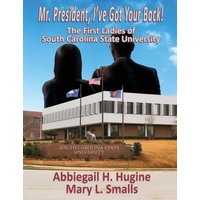 Mr. President, I've Got Your Back!: The First Ladies of South Carolina State University - Mr. President, I've Got Your Back!: The First Ladies of South Carolina State University - jetzt bei oelder-buchhandlung.de kaufen