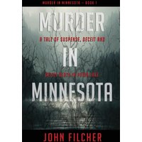 Murder in Minnesota: A Tale of Suspense, Deceit and Grisly Death in Prior Lake (City of Prior Lake, Band 1) - Murder in Minnesota: A Tale of Suspense, Deceit and Grisly Death in Prior Lake (City of Prior Lake, Band 1) - jetzt bei oelder-buchhandlung.de kaufen