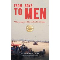 From Boys to Men: What A Support Soldier Endured in Vietnam - From Boys to Men: What A Support Soldier Endured in Vietnam - jetzt bei oelder-buchhandlung.de kaufen